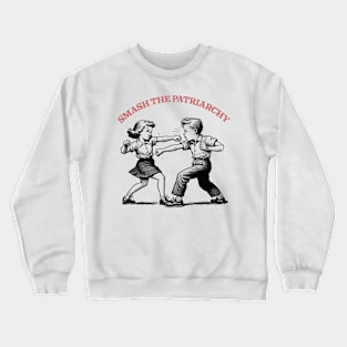 Smash The Patriarchy Crewneck Sweatshirt